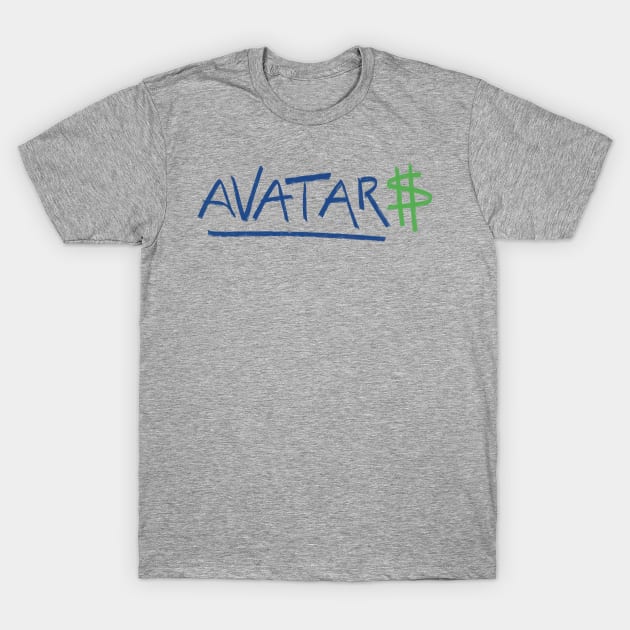 Avatar$ T-Shirt by 5Serious